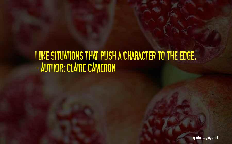 Push Over The Edge Quotes By Claire Cameron