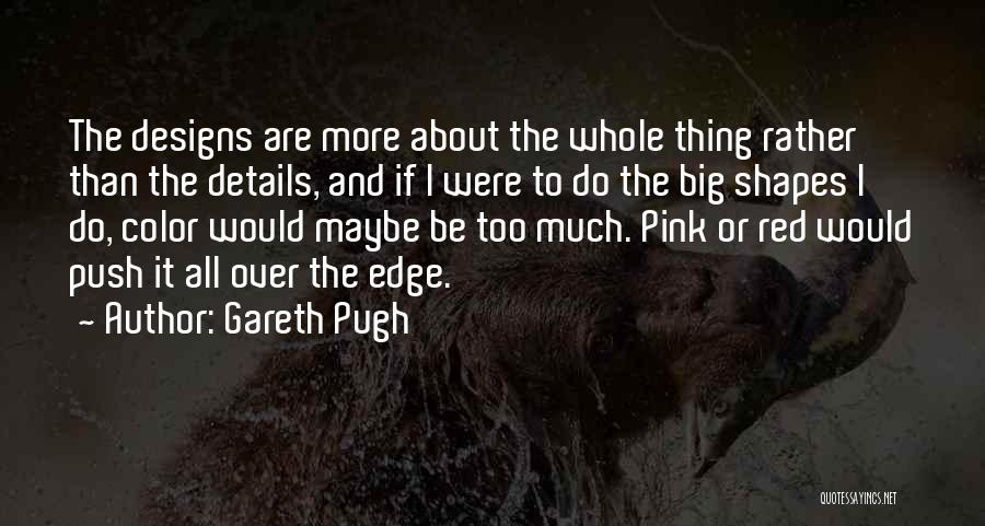 Push Over The Edge Quotes By Gareth Pugh