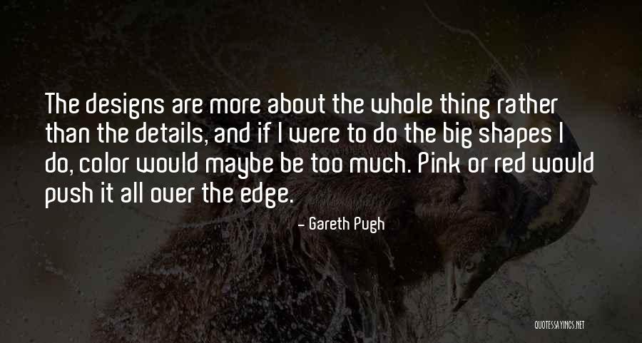 Push Over The Edge Quotes By Gareth Pugh