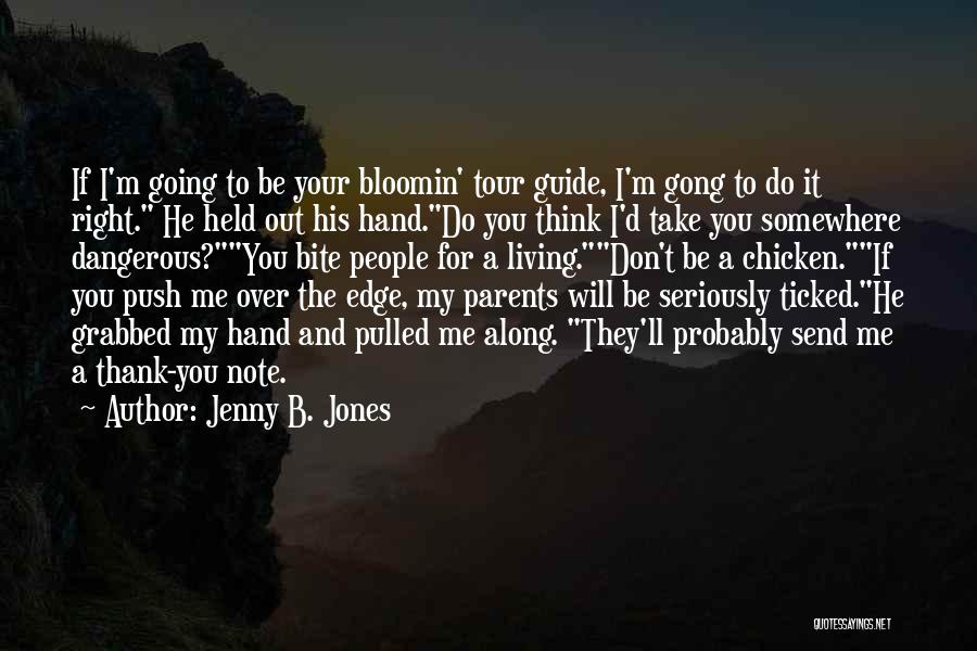 Push Over The Edge Quotes By Jenny B. Jones