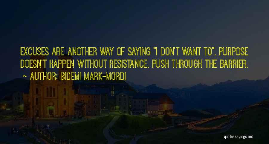 Push Through Your Limits Quotes By Bidemi Mark-Mordi