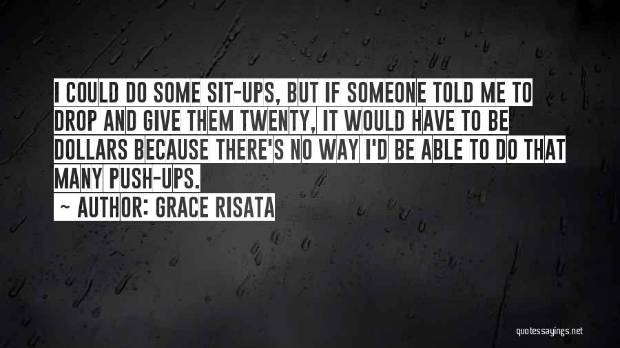 Push Ups Funny Quotes By Grace Risata