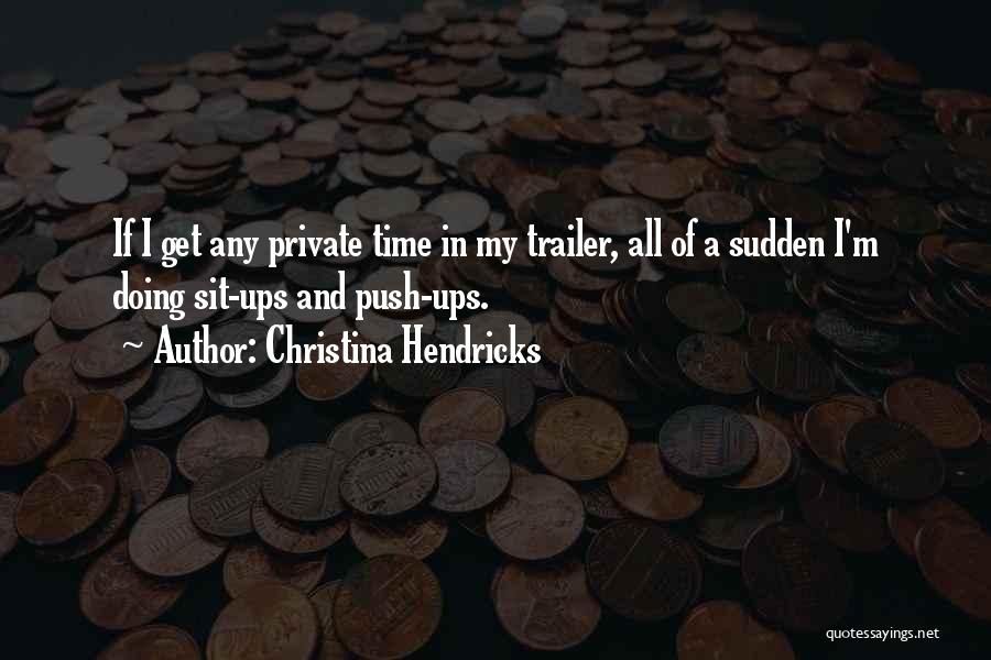 Push Ups Quotes By Christina Hendricks