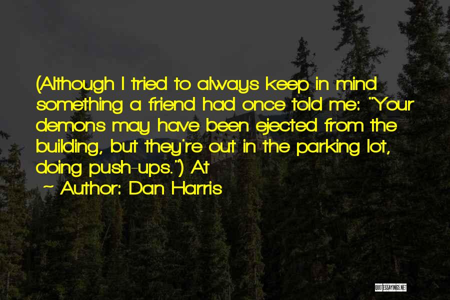 Push Ups Quotes By Dan Harris