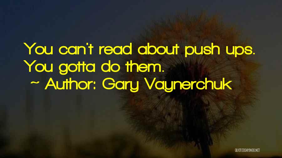 Push Ups Quotes By Gary Vaynerchuk