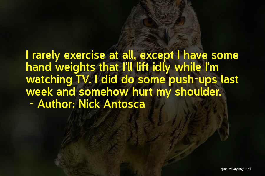 Push Ups Quotes By Nick Antosca