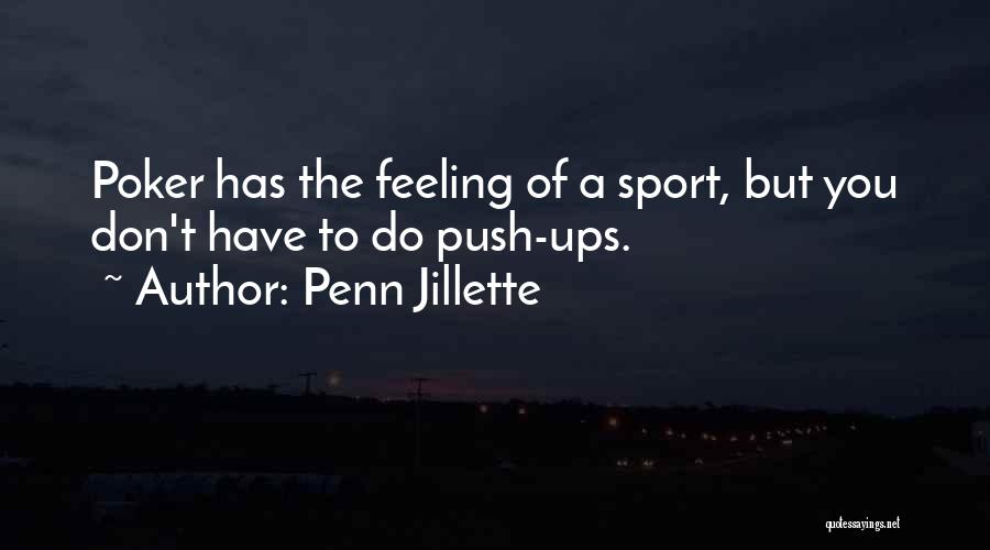 Push Ups Quotes By Penn Jillette