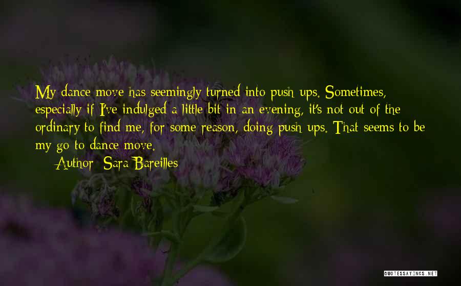 Push Ups Quotes By Sara Bareilles