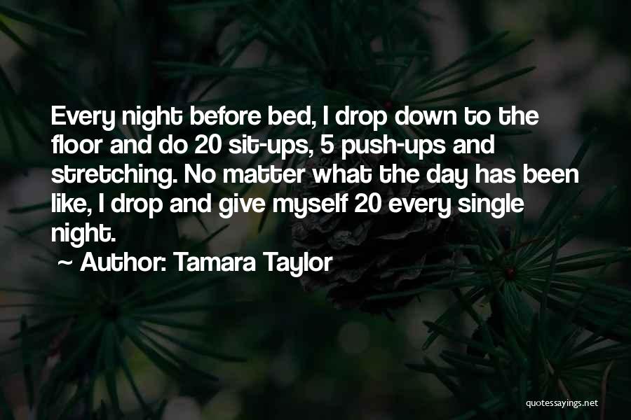 Push Ups Quotes By Tamara Taylor