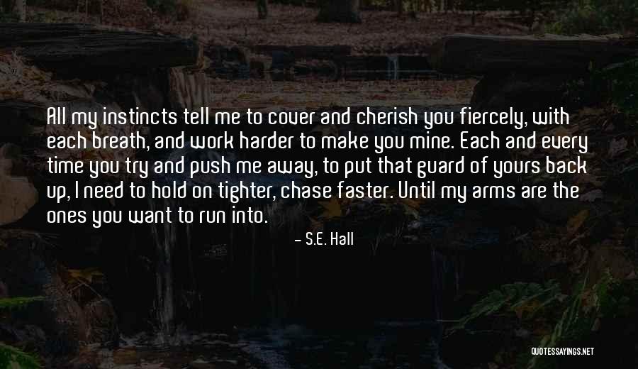 Push You Away Quotes By S.E. Hall Push You Away Quotes By S.E. Hall