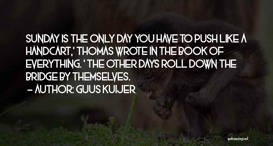 Push You Down Quotes By Guus Kuijer