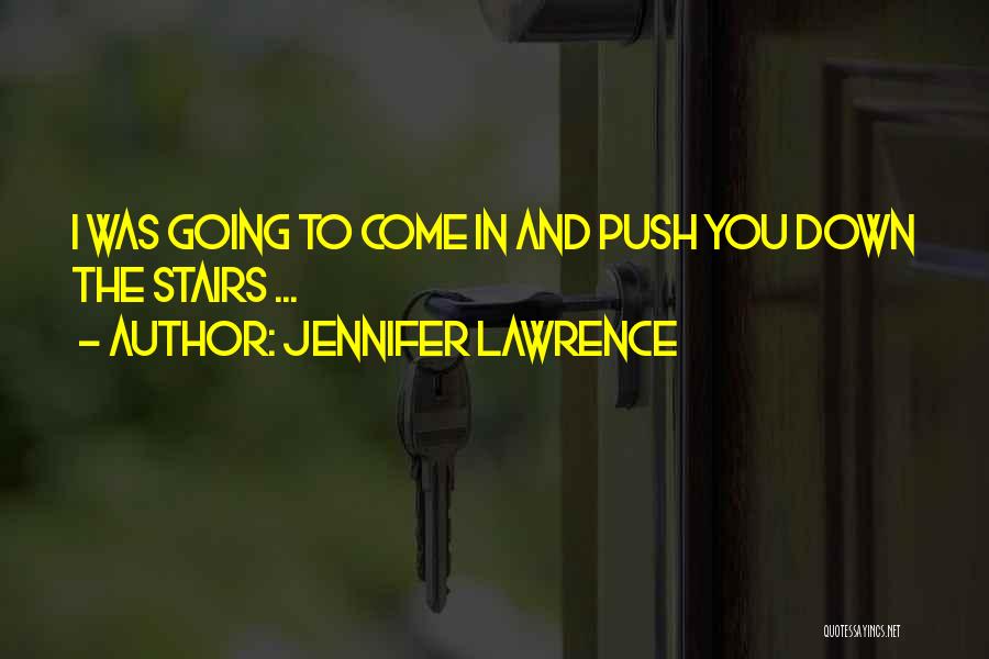 Push You Down Quotes By Jennifer Lawrence