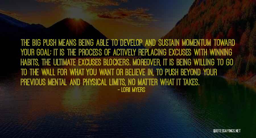 Push Yourself Beyond Your Limits Quotes By Lorii Myers Push Yourself Beyond Your Limits Quotes By Lorii Myers
