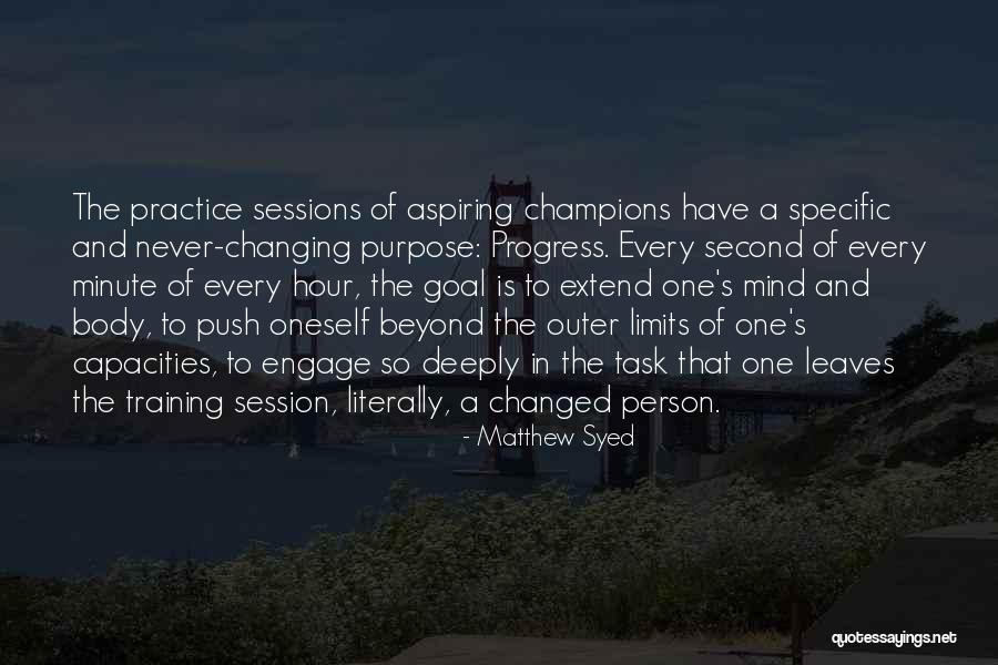 Push Yourself Beyond Your Limits Quotes By Matthew Syed Push Yourself Beyond Your Limits Quotes By Matthew Syed