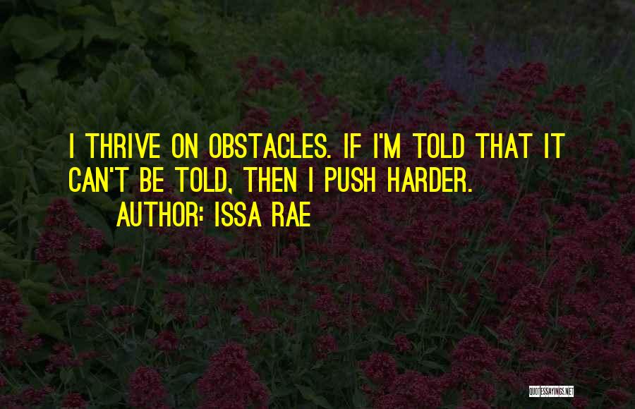 Push Yourself Harder Quotes By Issa Rae