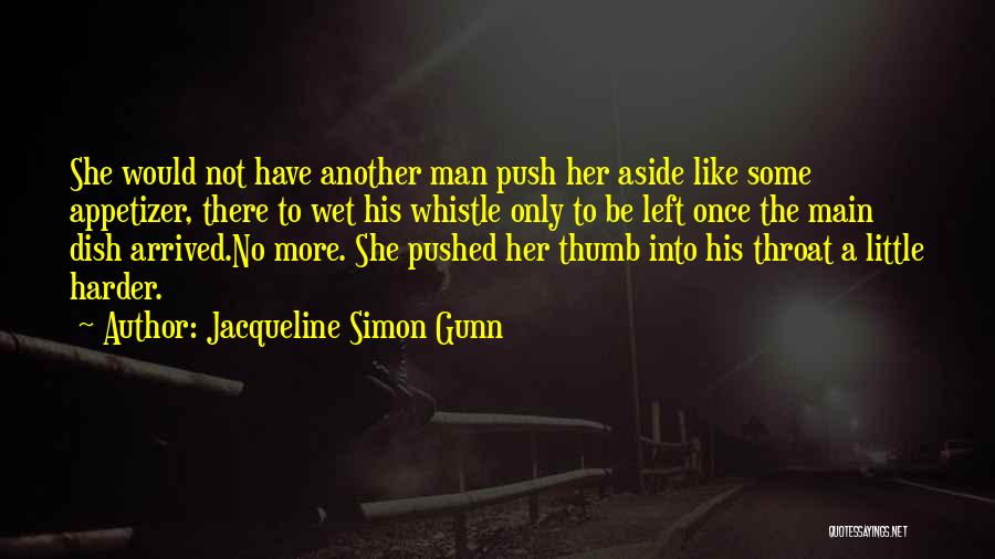 Push Yourself Harder Quotes By Jacqueline Simon Gunn