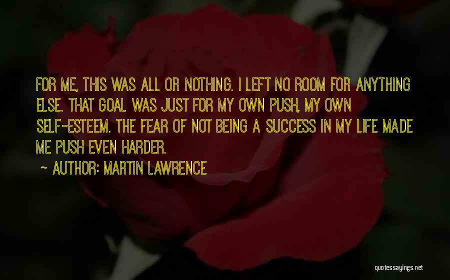 Push Yourself Harder Quotes By Martin Lawrence