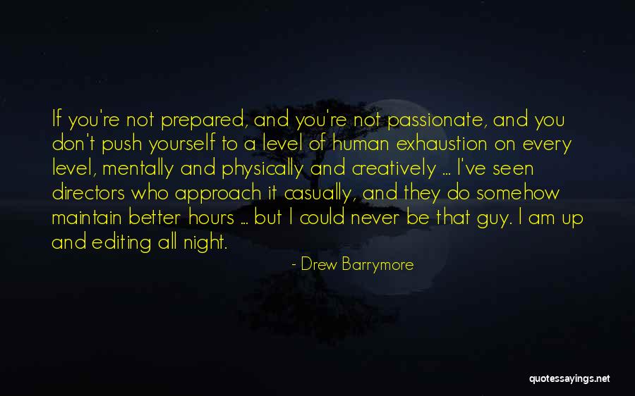 Push Yourself Up Quotes By Drew Barrymore Push Yourself Up Quotes By Drew Barrymore