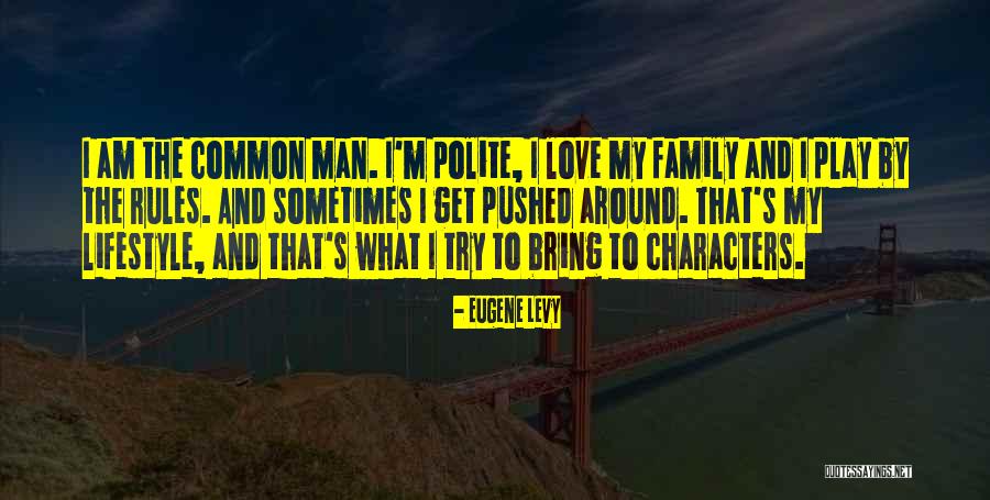 Pushed Around Quotes By Eugene Levy Pushed Around Quotes By Eugene Levy