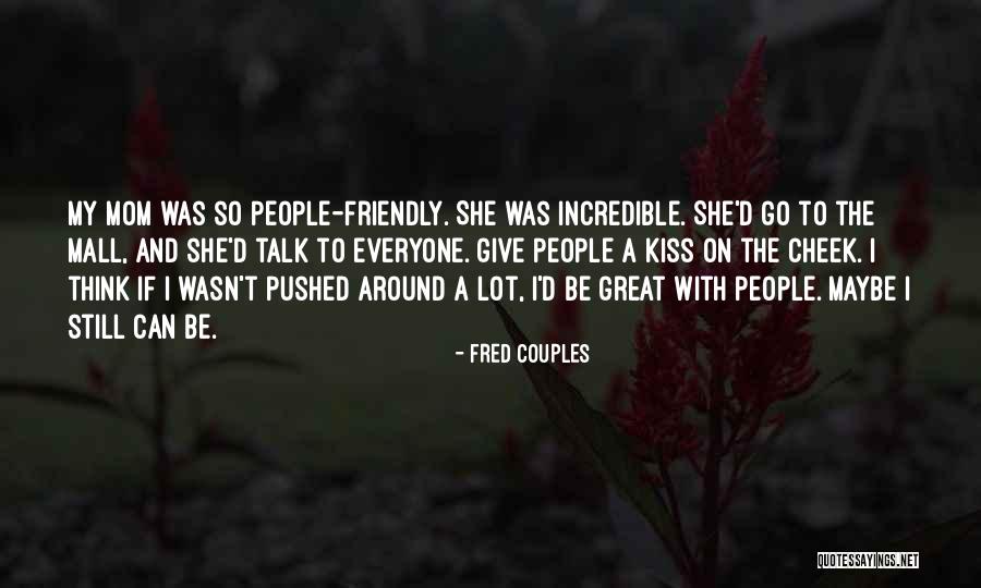 Pushed Around Quotes By Fred Couples Pushed Around Quotes By Fred Couples
