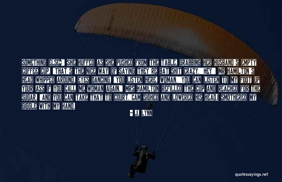 Pushed Around Quotes By J. Lynn Pushed Around Quotes By J. Lynn