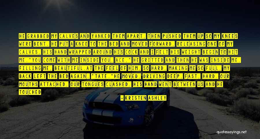 Pushed Around Quotes By Kristen Ashley Pushed Around Quotes By Kristen Ashley