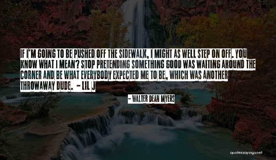 Pushed Around Quotes By Walter Dean Myers Pushed Around Quotes By Walter Dean Myers