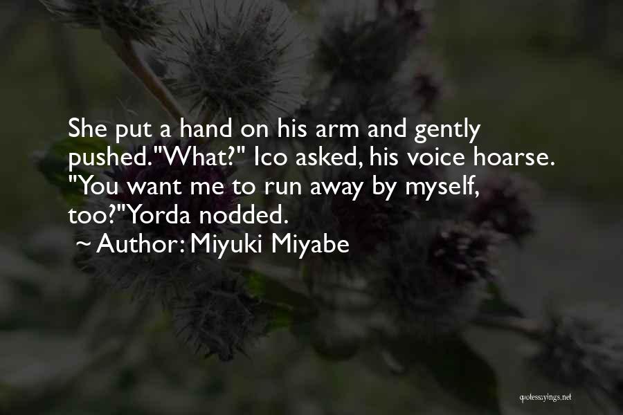 Pushed Me Away Quotes By Miyuki Miyabe