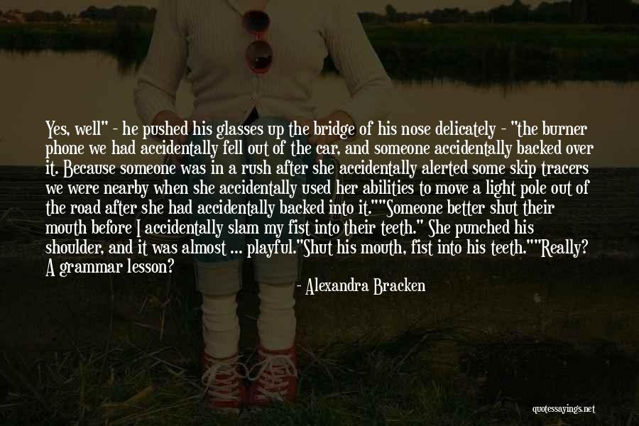 Pushed Over Quotes By Alexandra Bracken Pushed Over Quotes By Alexandra Bracken