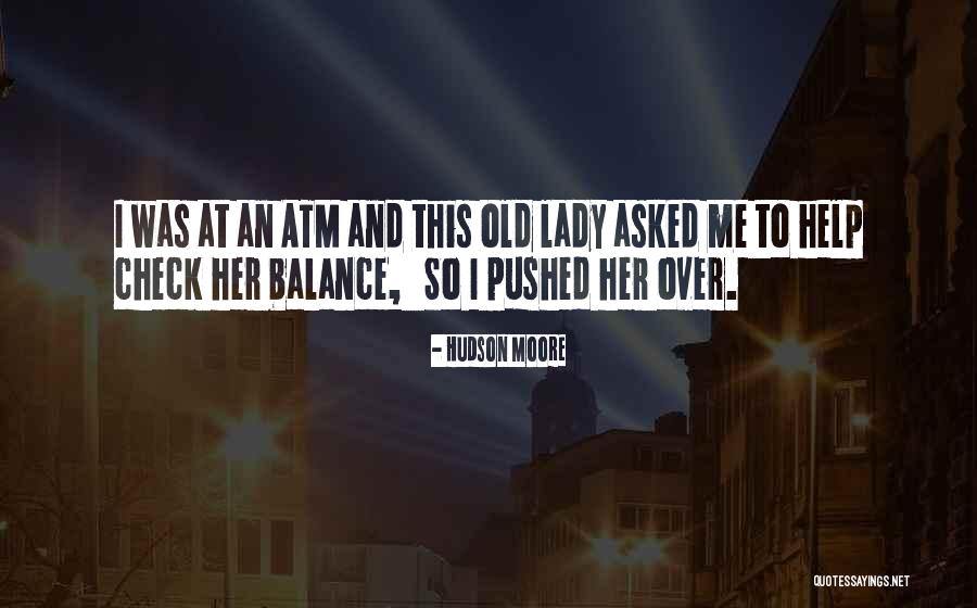 Pushed Over Quotes By Hudson Moore Pushed Over Quotes By Hudson Moore