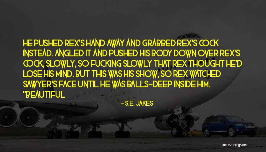 Pushed Over Quotes By S.E. Jakes Pushed Over Quotes By S.E. Jakes