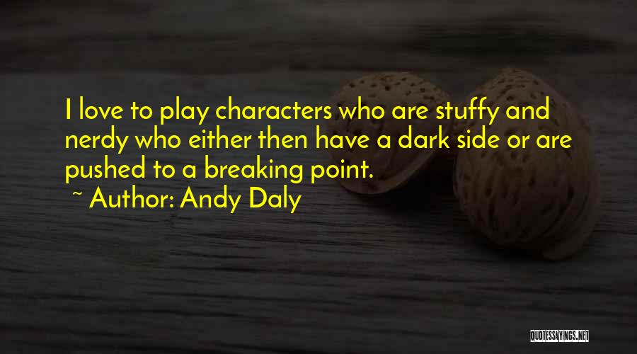 Pushed To Breaking Point Quotes By Andy Daly