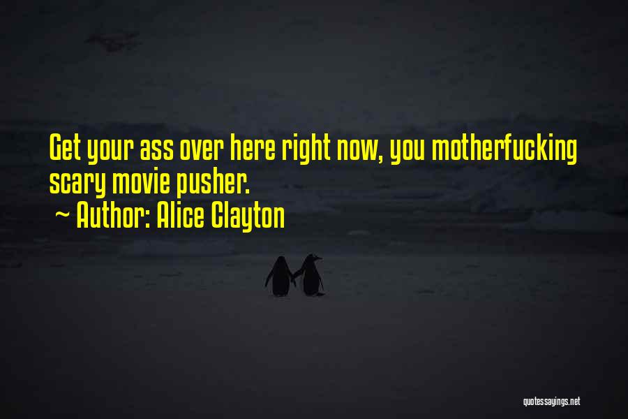 Pusher 2 Quotes By Alice Clayton