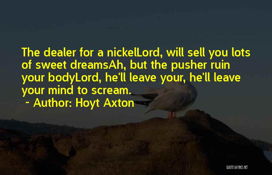 Pusher 2 Quotes By Hoyt Axton