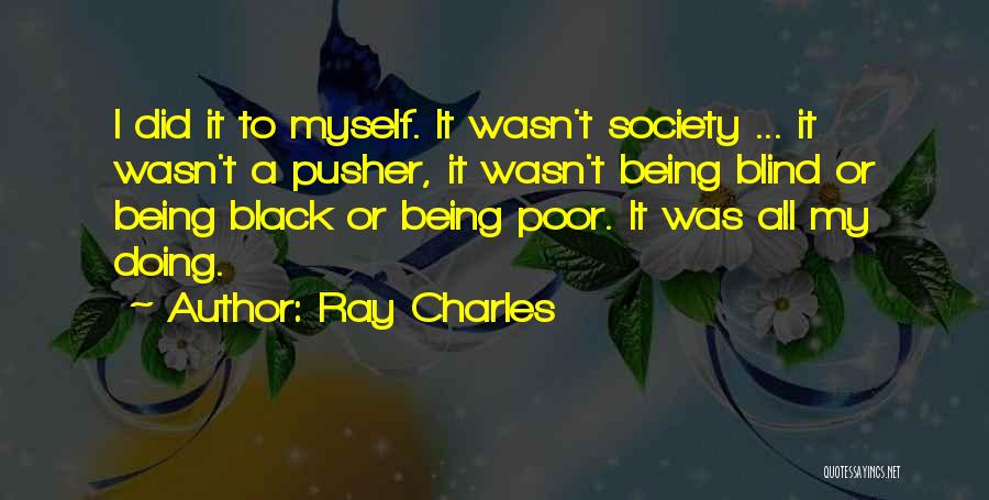 Pusher 2 Quotes By Ray Charles