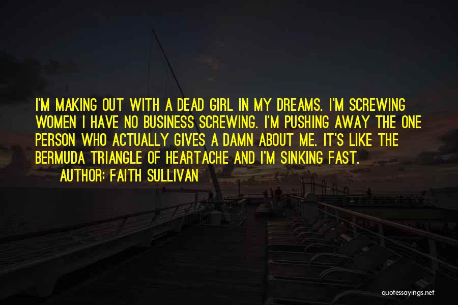 Pushing A Girl Away Quotes By Faith Sullivan