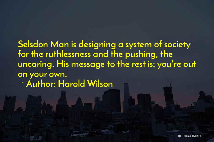 Pushing A Man Too Far Quotes By Harold Wilson