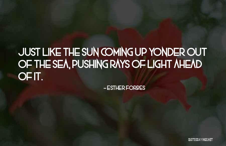 Pushing Ahead Quotes By Esther Forbes Pushing Ahead Quotes By Esther Forbes