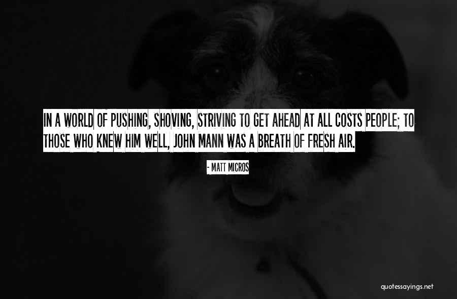 Pushing Ahead Quotes By Matt Micros Pushing Ahead Quotes By Matt Micros
