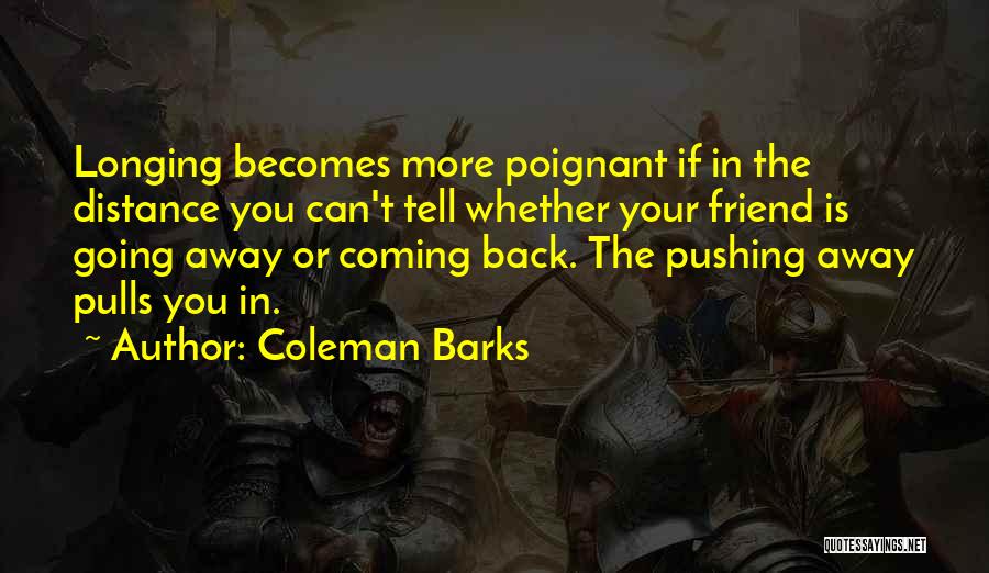 Pushing Away Quotes By Coleman Barks