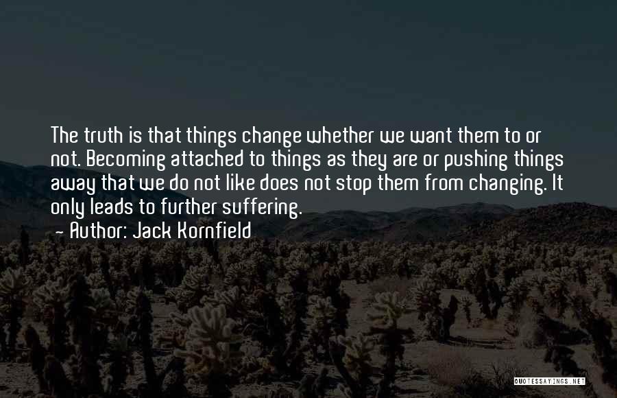 Pushing Away Quotes By Jack Kornfield