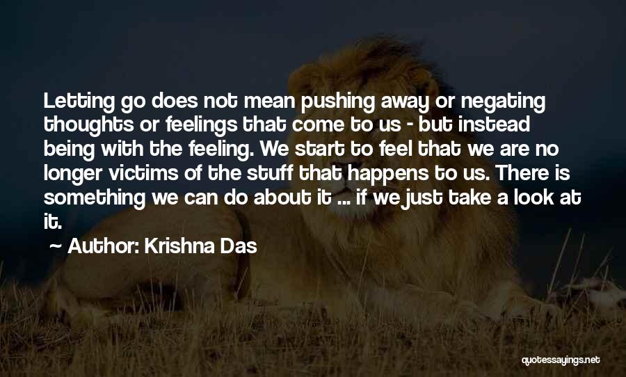 Pushing Away Quotes By Krishna Das