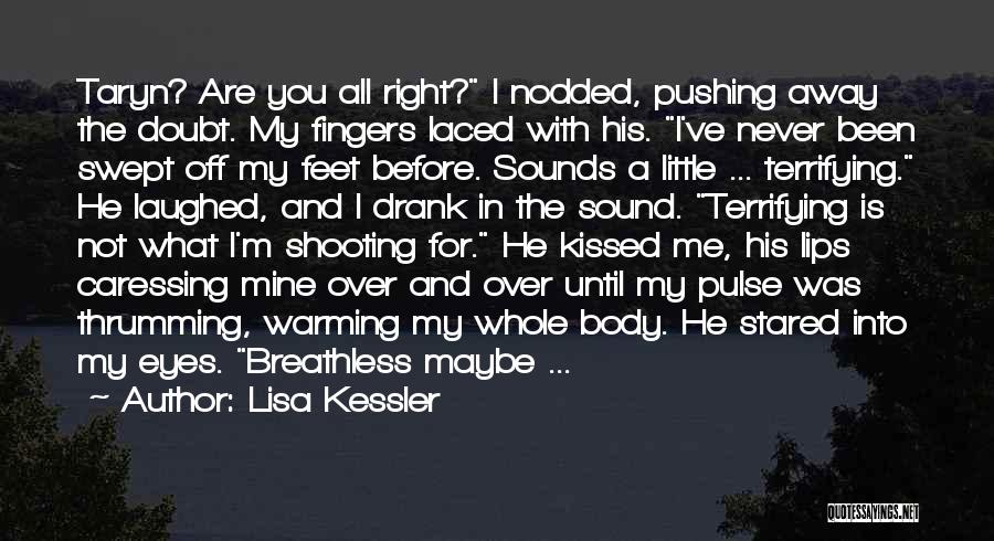 Pushing Away Quotes By Lisa Kessler