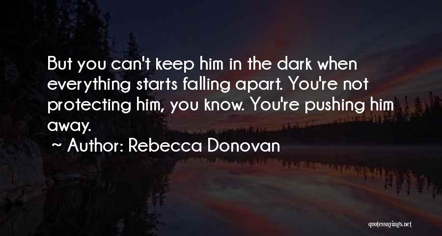 Pushing Away Quotes By Rebecca Donovan