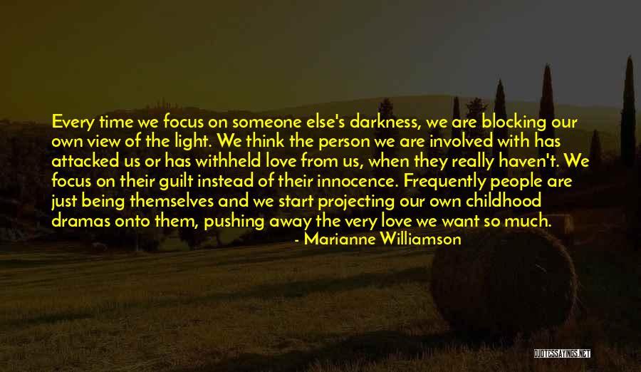 Pushing Away Someone Quotes By Marianne Williamson Pushing Away Someone Quotes By Marianne Williamson