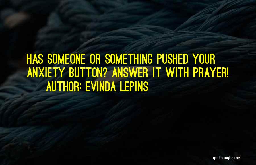 Pushing Buttons Quotes By Evinda Lepins