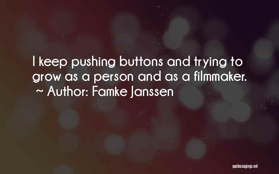 Pushing Buttons Quotes By Famke Janssen