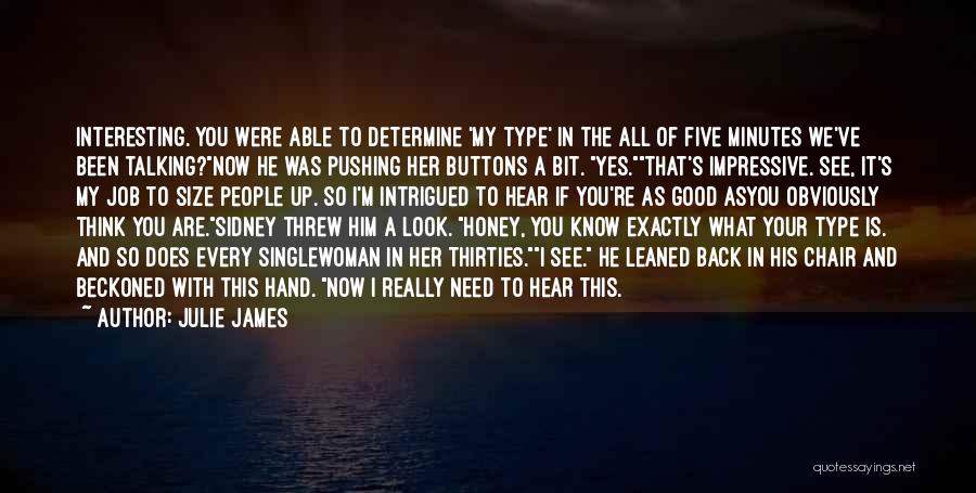 Pushing Buttons Quotes By Julie James