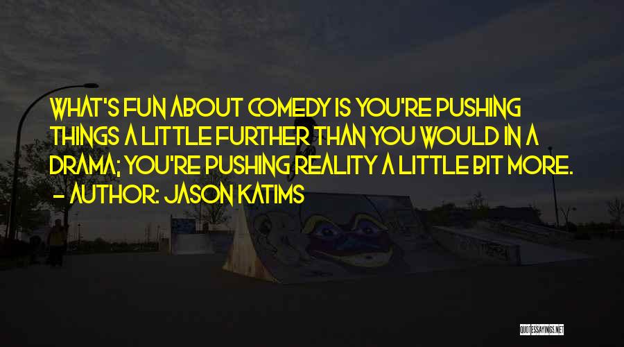 Pushing Further Quotes By Jason Katims