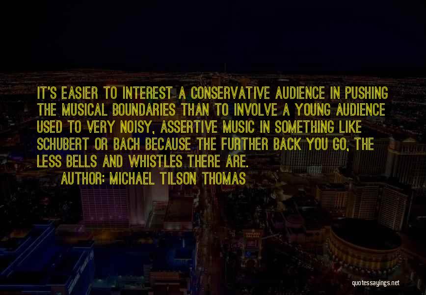 Pushing Further Quotes By Michael Tilson Thomas